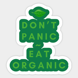 Don't Panic, Eat Organic Sticker